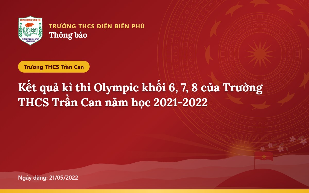 Kết quả kì thi Olympic khối 6, 7, 8 của Trường THCS Trần Can năm học 2021-2022