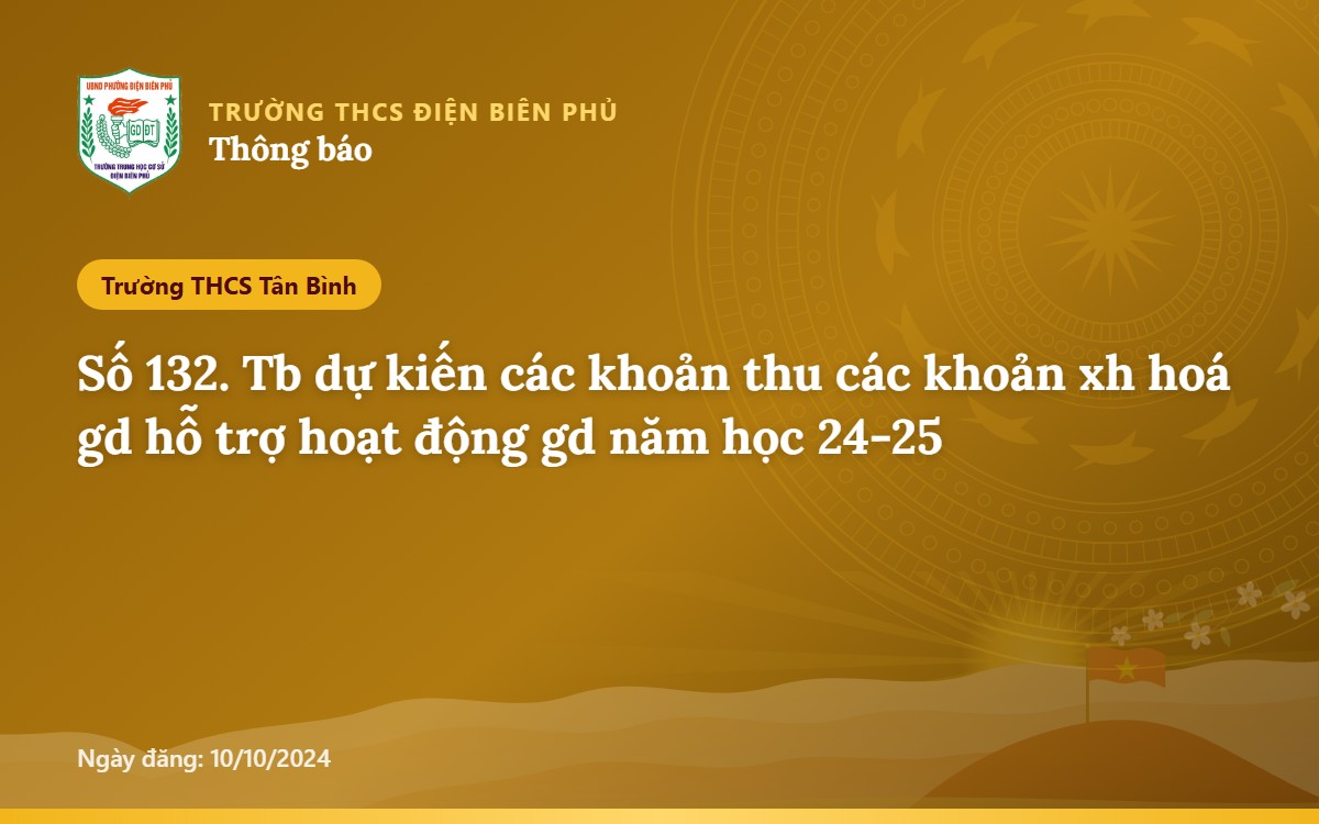 Số 132. Tb dự kiến các khoản thu các khoản xh hoá gd hỗ trợ hoạt động gd năm học 24-25