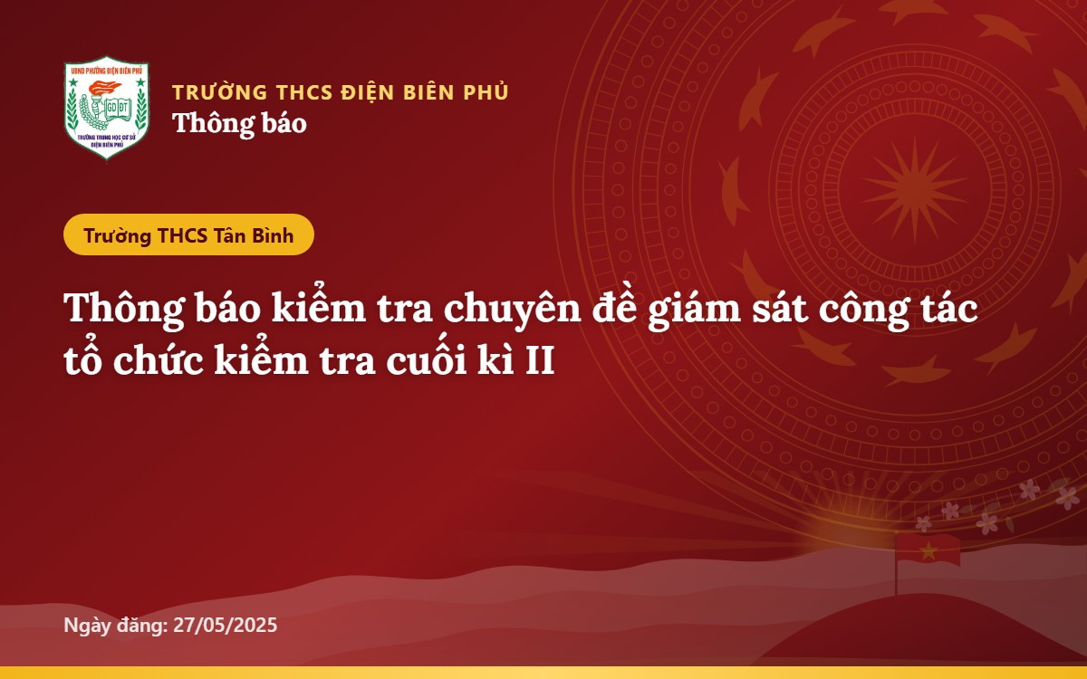 Thông báo kiểm tra chuyên đề giám sát công tác tổ chức kiểm tra cuối kì II