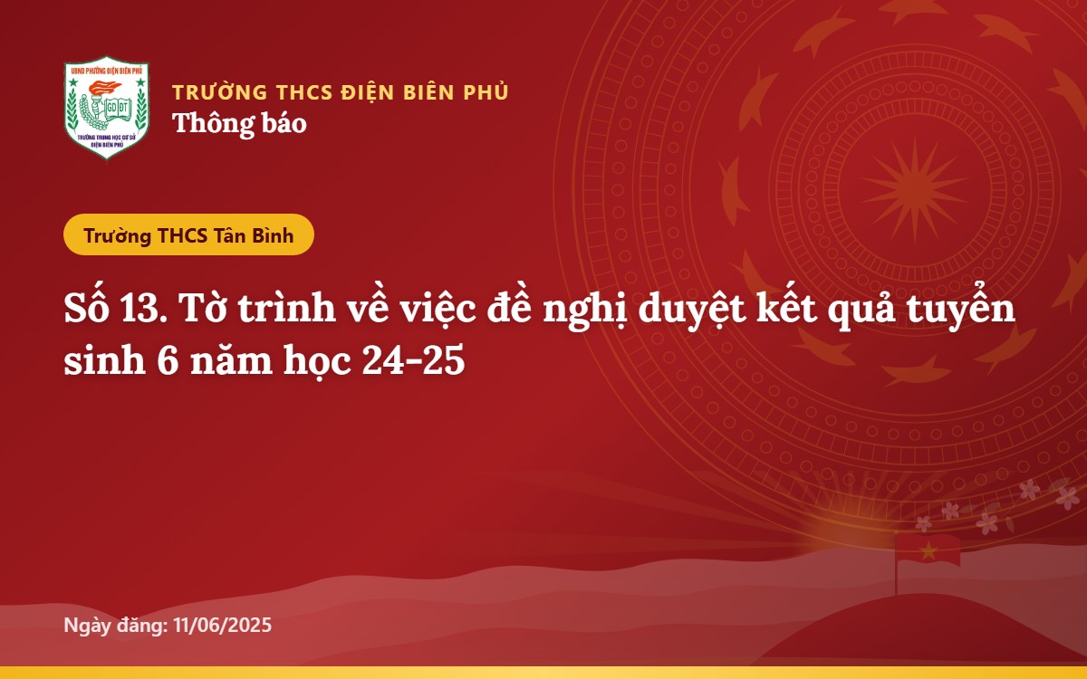 Số 13. Tờ trình về việc đề nghị duyệt kết quả tuyển sinh 6 năm học 24-25