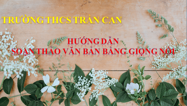 Hướng dẫn soạn thảo văn bản bằng giọng nói
